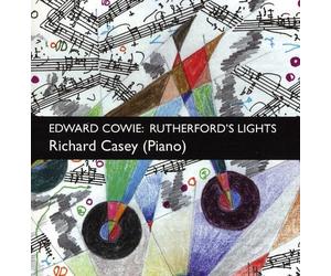 Edward Cowie - Rutherford's Lights - Richard Casey, piano (2CD)