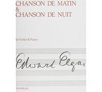 Edward elgar: chanson de matin and chanson de nuit (violin/piano): For Violin and Piano