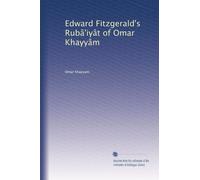 Edward Fitzgerald's Rubâ'iyât of Omar Khayyâm