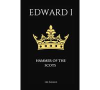 Edward I: Hammer Of The Scots