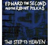 Edward II & Red Hot Polka - Two Step To Heaven