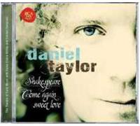 Daniel Taylor - Shakespeare - Come Again Sweet Love