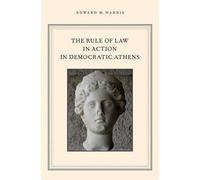 Edward M. Harris The Rule of Law in Action in Democratic Athens (Tapa dura)