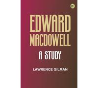 Edward MacDowell: A Study