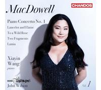 Edward MacDowell: Orchestral Works, Vol. 1 (Piano Concerto No. 1; Lancelot and Elaine; To a Wild Rose; Two Fragments; Lamia)