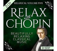 Edward Neeman - Relaxical Vol5 - Relax with Frédéric Chopin - Beautifully Relaxing Piano Classical Music - 2+ Hours Music - Etudes, Nocturnes, Preludes, Sonatas, Cello Sonata, Waltzes, Barcarolle, Mazurkas, Polonaise