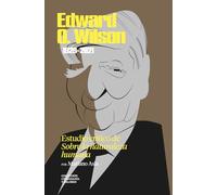 Edward O. Wilson (1929-2021). Estudio crítico de «Sobre la naturaleza humana» (Colección Ciudadanía y Valores. Una lectura crítica al pensamiento contemporáneo)