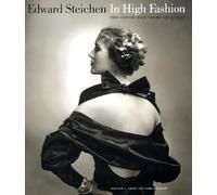 Edward Steichen: In High Fashion: The Condé Nast Years, 1923-1937