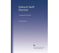 Edward Swift Dunster: a biographical sketch