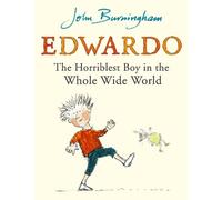 Edwardo the Horriblest Boy in the Whole Wide World