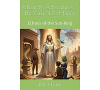 Edward's Adventures - The City of Lost Kings: Echoes of the Sun-King: 7
