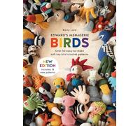 Edward's Menagerie: Birds - New Edition: Over 50 easy-to-make soft toy crochet bird patterns