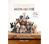 Edward's Menagerie New Edition: Over 50 easy-to-make soft toy animal crochet patterns