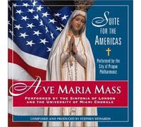 Edwards, Stephen - Ave Maria Mass - Suite For The Americas