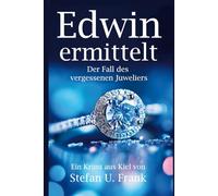 EDWIN ERMITTELT: - Der Fall des vergessenen Juweliers -