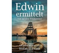 EDWIN ERMITTELT - Tod auf dem Windjammer -: Ein Ostsee-Krimi (Edwin und Axel ermitteln Band 3)