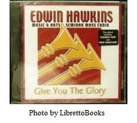 Edwin Music Hawkins & Arts Seminar Mass Choir - Give You the Glory