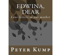 Edwina, Dear: Love letters to our mother