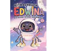 Edwina: Die kleine Spinne aus dem All (Mitmachbuch zu Band 1)