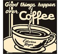 Edwina Hayes - Good Things Happen Over Coffee
