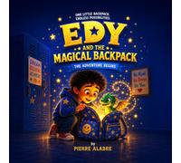 Edy and the Magical Backpack: Book 1: The Adventure Begins