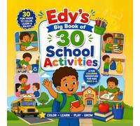Edy's Big Book of 30 School Activities: 30 fun pages to color, learn, play, grow and enjoy.
