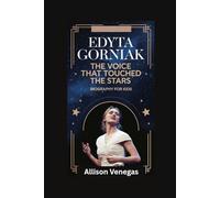 EDYTA GORNIAK: The Voice That Touched the Stars- Biography for kids