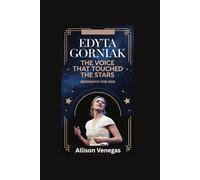 EDYTA GORNIAK: The Voice That Touched the Stars- Biography for kids