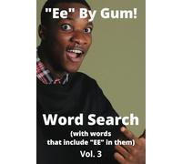 Ee By Gum Word Search Puzzle Book: Word Searches with Easy to Read Print about Words that include "EE" in them, (6x9 inches, 110 pages, 50+ puzzles) ... Gift for Vacations, Holidays and Free Times.