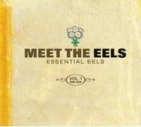 Eels - Meet The EELS: Essential EELS 1996-2006 Vol. 1