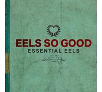 EELS SO GOOD: ESSENTIAL EELS VOL. 2 (2007-2020)