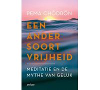 Een ander soort vrijheid: meditatie en de mythe van geluk