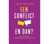 Een conflict. En dan?: Duik erin met Verbindende Communicatie