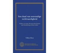 Een daad van eenvoudige rechtvaardigheid: Studies over onze 18e eeuwsche dichters met bloemlezing uit hun werken