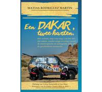Een Dakar, twee harten.: Het verhaal, stap voor stap, van het stel dat samen, zonder enige ervaring vooraf, de meest epische en uitdagende rally uit de geschiedenis trotseerde.