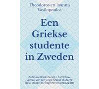 Een Griekse studente in Zweden: Oefen uw Grieks terwijl u het fictieve verhaal van een jonge Griekse studente leest, ideaal voor beginners (niveau A2-B1)