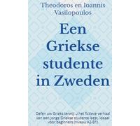 Een Griekse studente in Zweden: Oefen uw Grieks terwijl u het fictieve verhaal van een jonge Griekse studente leest, ideaal voor beginners (niveau A2-B1)
