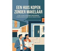 Een Huis Kopen Zonder Makelaar: Stap voor stap zelf succesvol onderhandelen en de sleutel bemachtigen