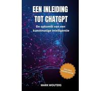 Een inleiding tot ChatGPT: de opkomst van een kunstmatige intelligentie