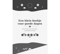 Een klein boekje voor goede dagen: "zwart-wit editie" kleine dingen die je goed doen, verzameld op een plek