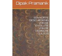 EEN KORTE GESCHIEDENIS VAN DE EVOLUTIE VAN DE VEDISCHE CULTUS