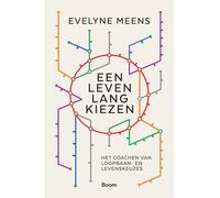 Een leven lang kiezen: het coachen van loopbaan- en levenskeuzes