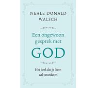 Een ongewoon gesprek met God: het boek dat je leven zal veranderen