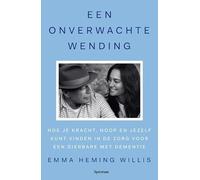 Een onverwachte wending: Hoe je kracht, hoop en jezelf kunt vinden in de zorg voor een dierbare met dementie