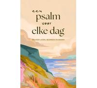 Een psalm voor elke dag: 100 meer lezen, bezinnen en bidden