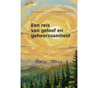 Een reis van geloof en gehoorzaamheid