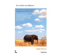 Een school voor olifanten: in het spoor van Leopolds waanzinnige expeditie naar het hart van Congo