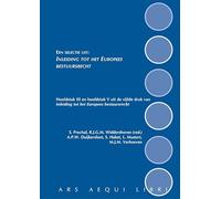 Een selectie uit: Inleiding tot het Europees bestuursrecht: Hoofdstuk III en hoofdstuk V uit de vijfde druk van Inleiding tot het Europees bestuursrecht (Ars Aequi Handboeken)