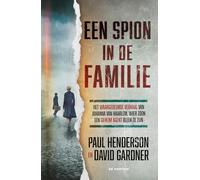 Een spion in de familie: Het waargebeurde verhaal van Johanna van Haarlem wier zoon een geheim agent bleek te zijn