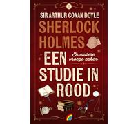 Een studie in rood & andere vroege zaken (Sherlock Holmes, 1)